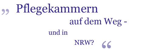 mehr zu Pflegekammern in mehreren Bundeslndern auf dem Weg - Und in NRW?